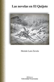 Title: Las novelas en El Quijote, Author: Hernán Lara Zavala