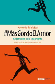 Title: #Mï¿½sGordoElAmor, Author: Antonio Malpica