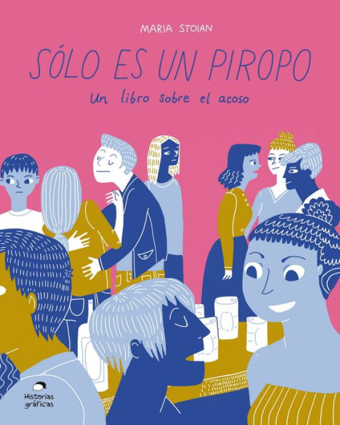 Sï¿½lo es un piropo: Un libro sobre el acoso