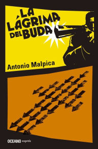 Title: La lágrima de Buda, Author: Antonio Malpica