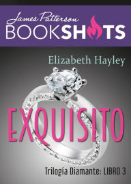 Free ebook rar download Exquisito: Trilogia de diamante 3  9786075273365 by Elizabeth Hayley, James Patterson