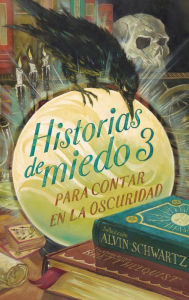 Title: Historias de miedo para contar en la oscuridad 3, Author: Alvin Schwartz