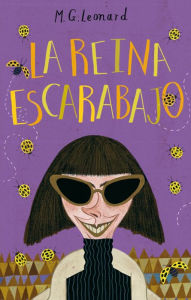 Title: La Reina escarabajo: La batalla de los escarabajos 2, Author: M.G. Leonard