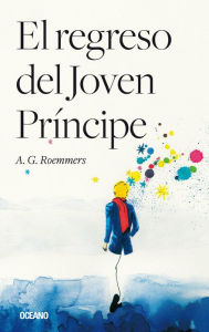 Title: El regreso del joven príncipe, Author: A.G. Roemmers