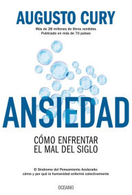 Title: Ansiedad: Cómo enfrentar el mal del siglo, Author: Augusto Cury