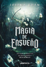 Title: Magia de ensueño: Magia sombría 2, Author: Joshua Khan