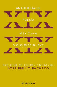 Title: Antología de poesía. Siglo XIX, Author: José Emilio Pacheco