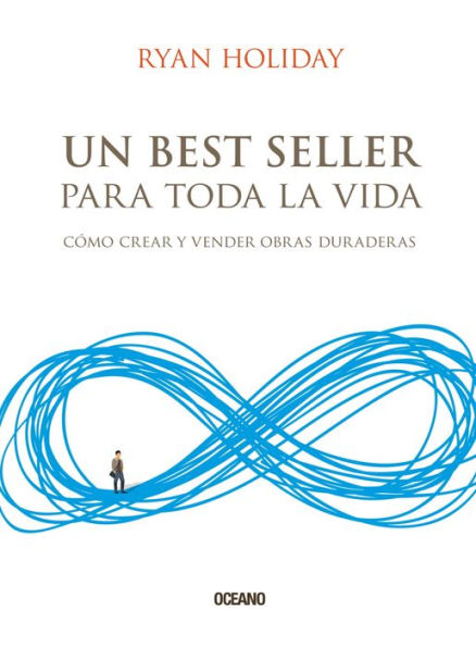 Un best seller para toda la vida: Cómo crear y vender obras duraderas (Perennial Seller: The Art of Making and Marketing Work That Lasts)
