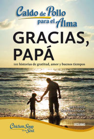 Title: Caldo de pollo para el alma. Gracias, papá, Author: Jack Canfield