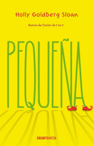 Title: Pequeña, Author: Holly Goldberg Sloan