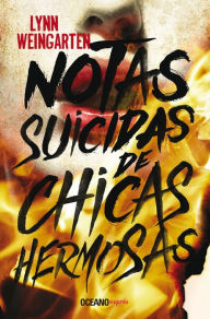 Title: Notas suicidas de chicas hermosas, Author: Lynn Weingarten