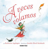 Title: A veces volamos / Sometimes You Fly, Author: Katherine Applegate