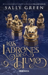 Title: Los ladrones de humo, Author: Sally Green