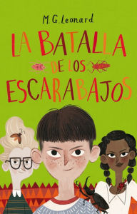 Title: La batalla de los escarabajos: La batalla de los escarabajos 3, Author: M.G. Leonard