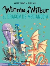 Title: Winnie y Wilbur. El dragn de medianoche (Nueva edicin), Author: Korky Paul