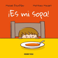Title: ï¿½Es mi sopa!, Author: Michaïl Escoffier