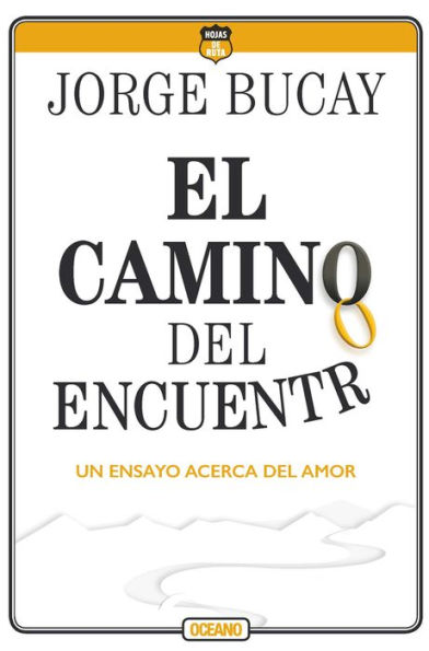 El camino del encuentro: Un ensayo acerca amor