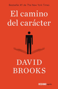 Title: El camino del carácter, Author: David Brooks