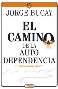 Title: El camino de la autodependencia: Tu mejor amigo eres tï¿½, Author: Jorge Bucay