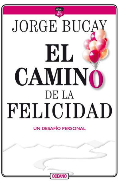 El camino de la felicidad: Un desafï¿½o personal