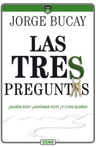 Free english books to download Las tres preguntas: Quien soy? Adonde voy? Y con quien? CHM MOBI FB2 (English literature) by Jorge Bucay 9786075278155