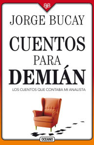 Title: Cuentos para Demián: Los cuentos que contaba mi analista, Author: Jorge Bucay