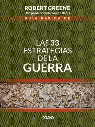 Title: Guía rápida de Las 33 estrategias de la guerra, Author: Robert Greene