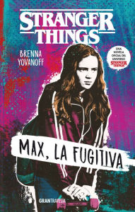 Title: Stranger Things: Max, la fugitiva, Author: Brenna Yovanoff