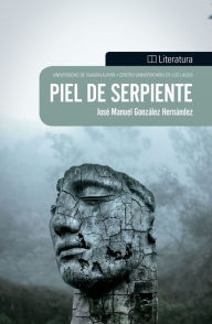 Title: Piel de serpiente, Author: José Manuel González Hernández