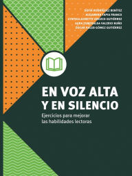 Title: En voz alta y en silencio: Ejercicios para mejorar las habilidades lectoras, Author: Sofía Rodríguez Benítez