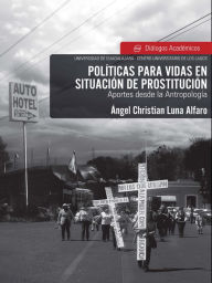 Title: Políticas para vidas en situación de prostitución: Aportes desde la Antropología, Author: Ángel Christian Luna Alfaro