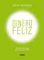 Dinero feliz: Filosofï¿½a millonaria para una vida plena