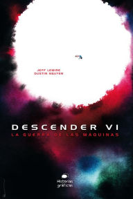 Title: Descender 6: La guerra de las maquinas, Author: Dustin Nguyen