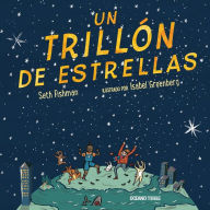 Title: Un trillï¿½n de estrellas, Author: Seth Fishman