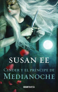 Title: Cinder y el príncipe de Medianoche, Author: Susan Ee