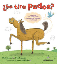 Title: ï¿½Se tira pedos?: Una guï¿½a para niï¿½os sobre los gases que expulsan los animales, Author: Nick Caruso