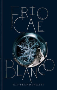 Title: Frï¿½o cae blanco, Author: G. S. Prendergast