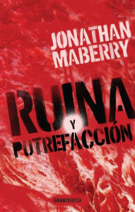 Title: Ruina y putrefacción, Author: Jonathan Maberry