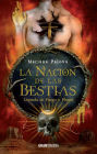 La nación de las bestias. Leyenda de fuego y plomo: La nación de las bestias