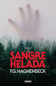 Title: Sangre helada, Author: F. G. Haghenbeck