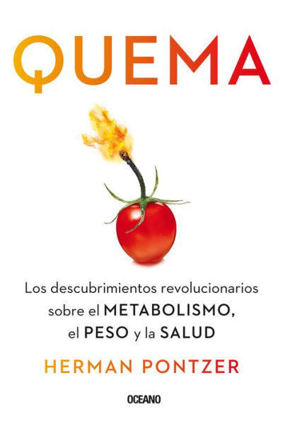 Quema: Los descubrimientos revolucionarios sobre el metabolismo, peso y la salud