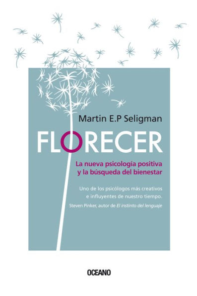 Florecer.: la nueva psicologia positiva y busqueda del bienestar (Segunda edicion)