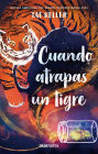 Cuando atrapas un tigre / When You Trap a Tiger