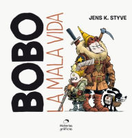 Title: Bobo: La mala vida, Author: Jens K. Styve