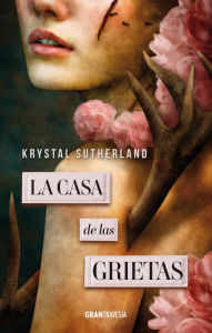 Title: La casa de las grietas, Author: Krystal Sutherland