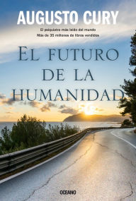 Title: El Futuro de la humanidad, Author: Augusto Cury