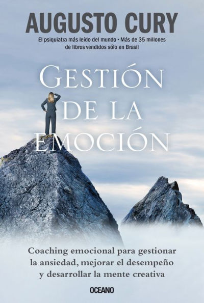 Gestiï¿½n de la emociï¿½n.: Coaching emocional para gestionar la ansiedad, mejorar el desempeï¿½o y desarrollar la mente creativa