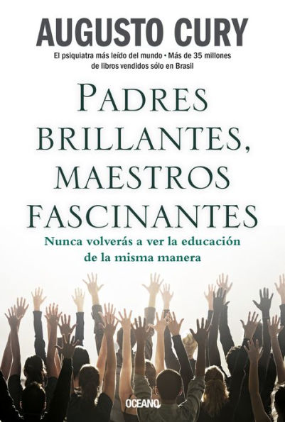 Padres brillantes, maestros fascinantes: Nunca volverás a ver la educación de la misma manera