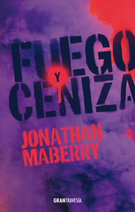 Title: Fuego y ceniza, Author: Jonathan Maberry