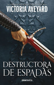 Title: Destructora de espadas: Destructora de reinos, Author: Victoria Aveyard